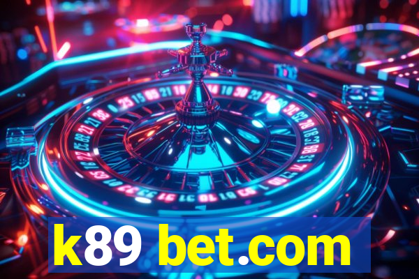 k89 bet.com